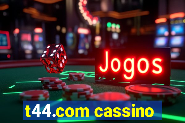 t44.com cassino